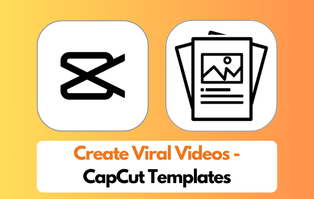 Create Viral Videos in CapCut: How to Use CapCut Templates